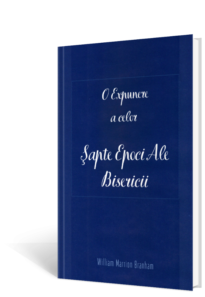 O Expunere a celor<br>
ŞAPTE EPOCI ALE BISERICII